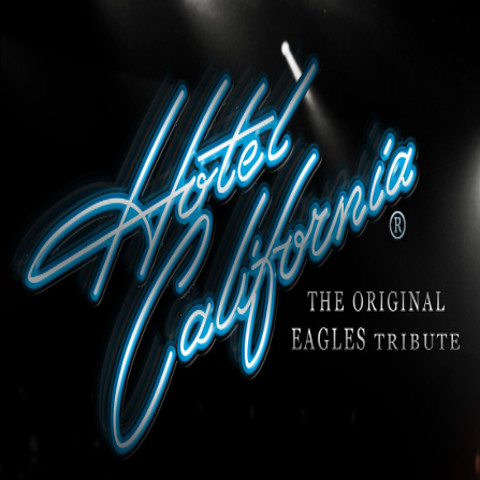 Hotel California The Orginial Tribute to the Eagles