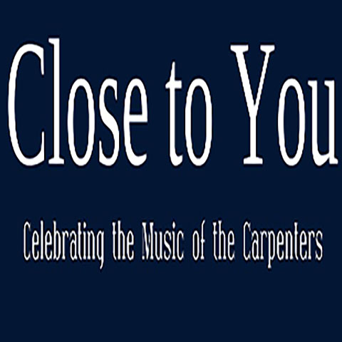 Close to You Celebrating the music of The Carpenters