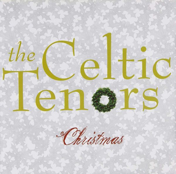 A Celtic Tenors Christmas